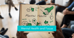 Mental Health And Focus